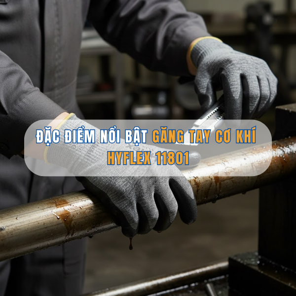 ĐẶC ĐIỂM NỔI BẬT CỦA GĂNG TAY CƠ KHÍ HYFLEX 11801
