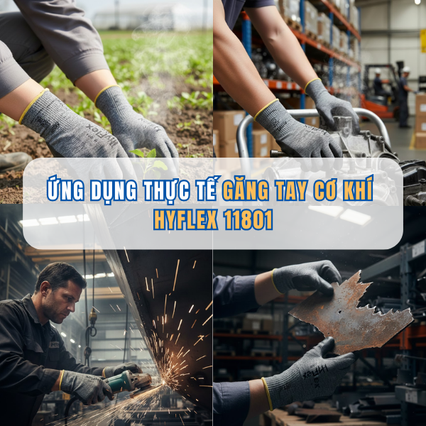 ỨNG DỤNG THỰC TẾ CỦA GĂNG TAY CƠ KHÍ HYFLEX 11801