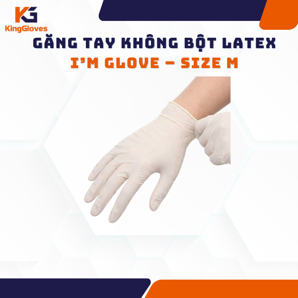 GĂNG TAY KHÔNG BỘT LATEX I’M GLOVE